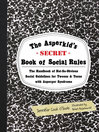 The Asperkid's (Secret) Book of Social Rules